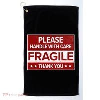 Fragile Please Handle With Care Sensitive Personality Golf Towel thumb 0