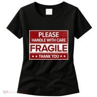 Fragile Please Handle With Care Sensitive Personality Women's T-Shirt thumb 0