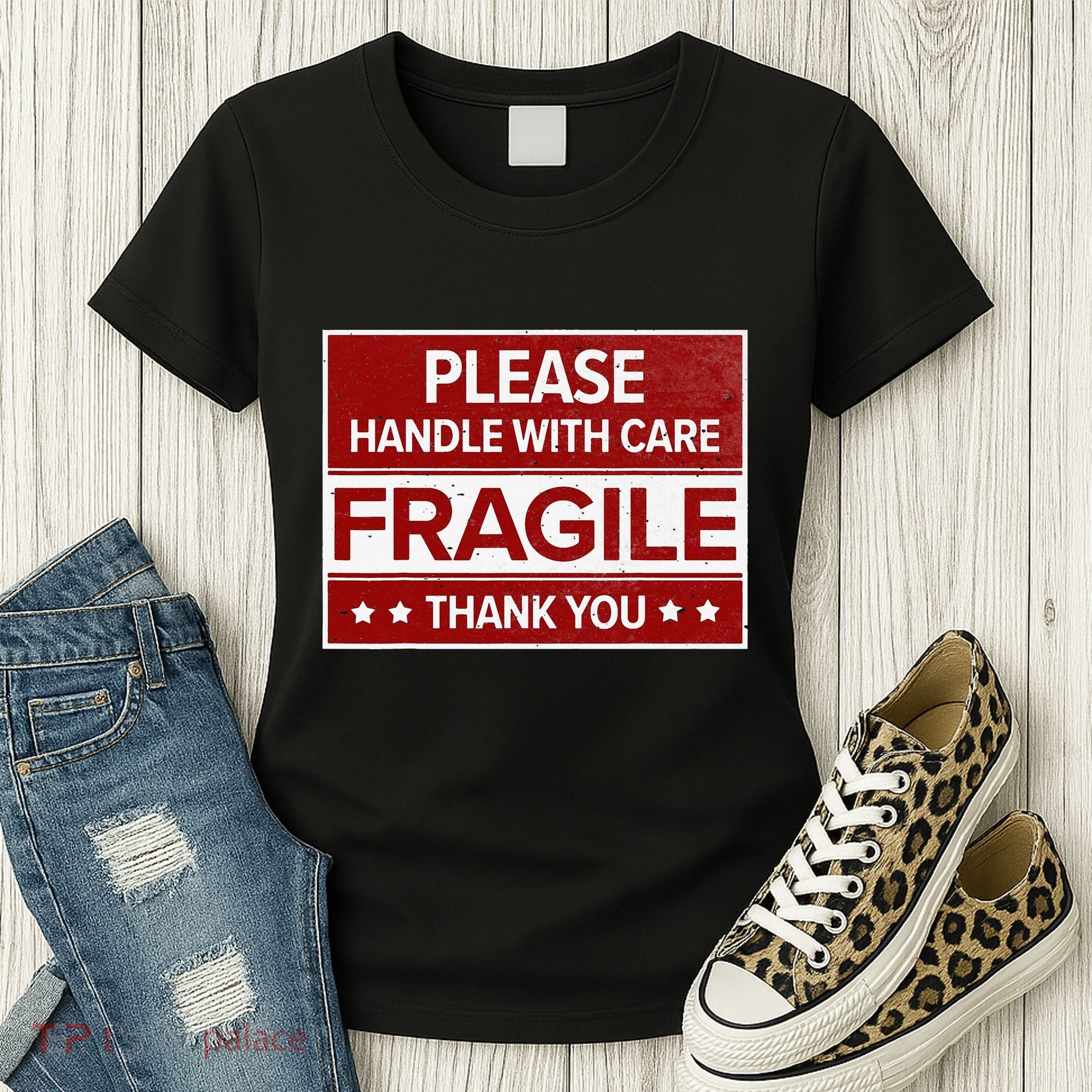 Fragile Please Handle With Care Sensitive Personality Women's T-Shirt
