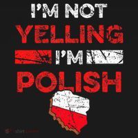 Funny Polish Heritage Meme IM Not Yelling IM Polish Pride T-Shirt thumb 7