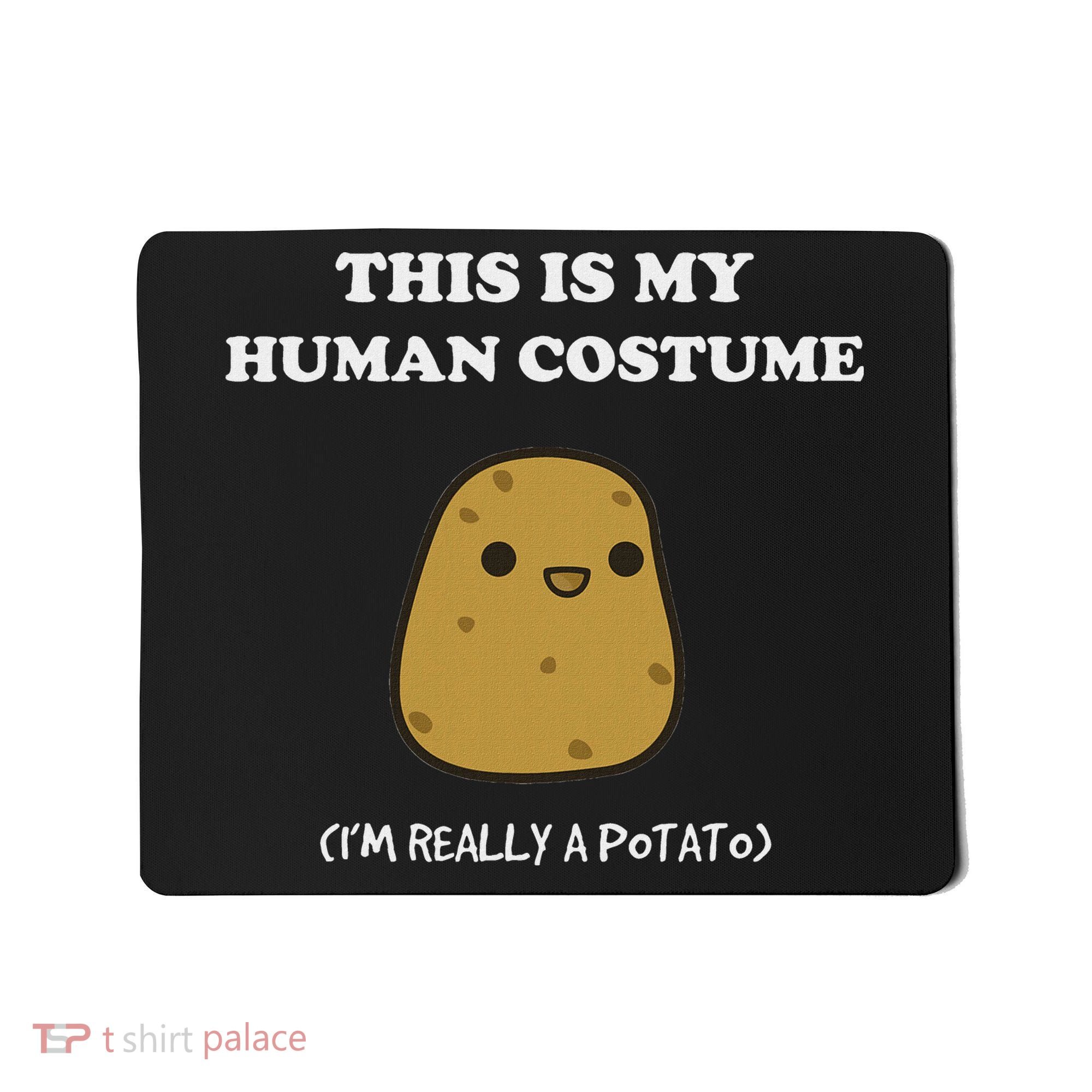 Funny Potato Humour This Is My Human Costume Halloween Potato Mousepad