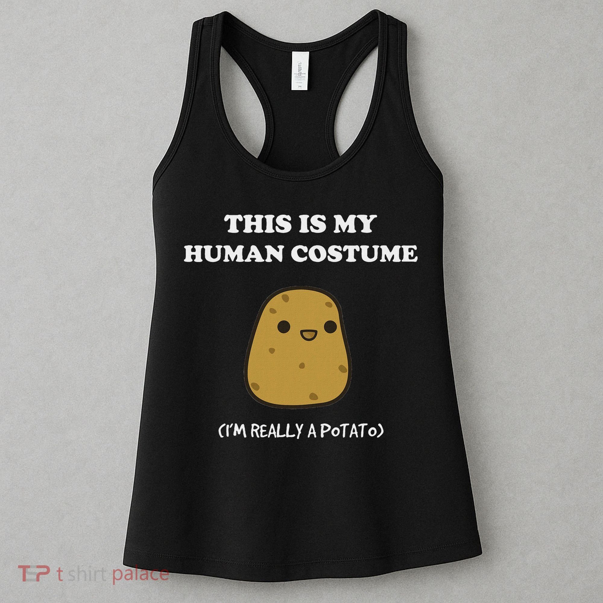 Funny Potato Humour This Is My Human Costume Halloween Potato Women's Tank Top