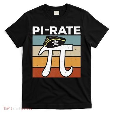 Funny Pi-rate - Happy Pi Day Math Geek Pirate Lover T-Shirt