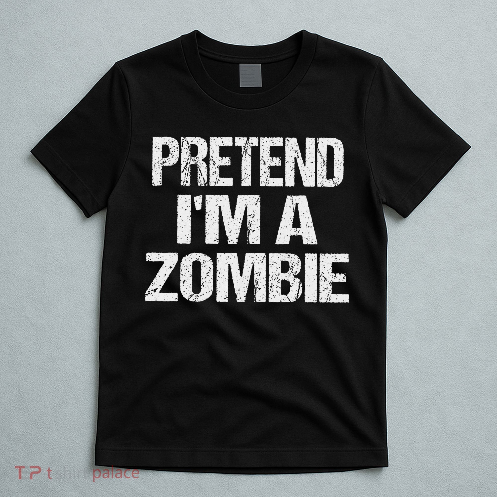 Funny Pretend I'm A Zombie Halloween Costume T-Shirt