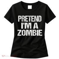 Funny Pretend I'm A Zombie Halloween Costume Women's T-Shirt thumb 0