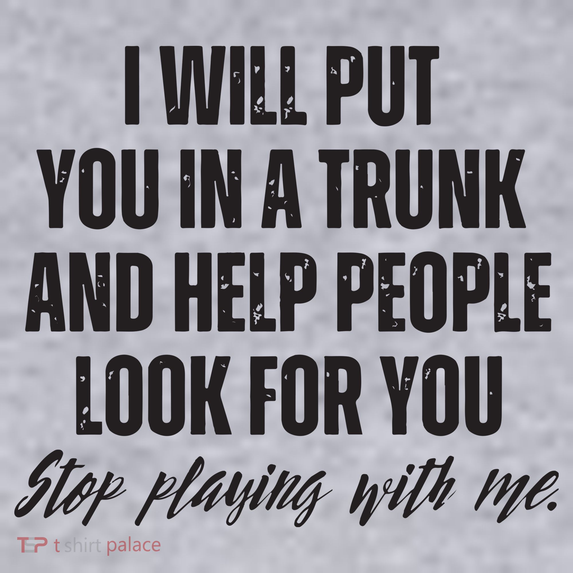 Funny Put In Trunk Saying I Will Put You In A Trunk Women's Sweatshirt