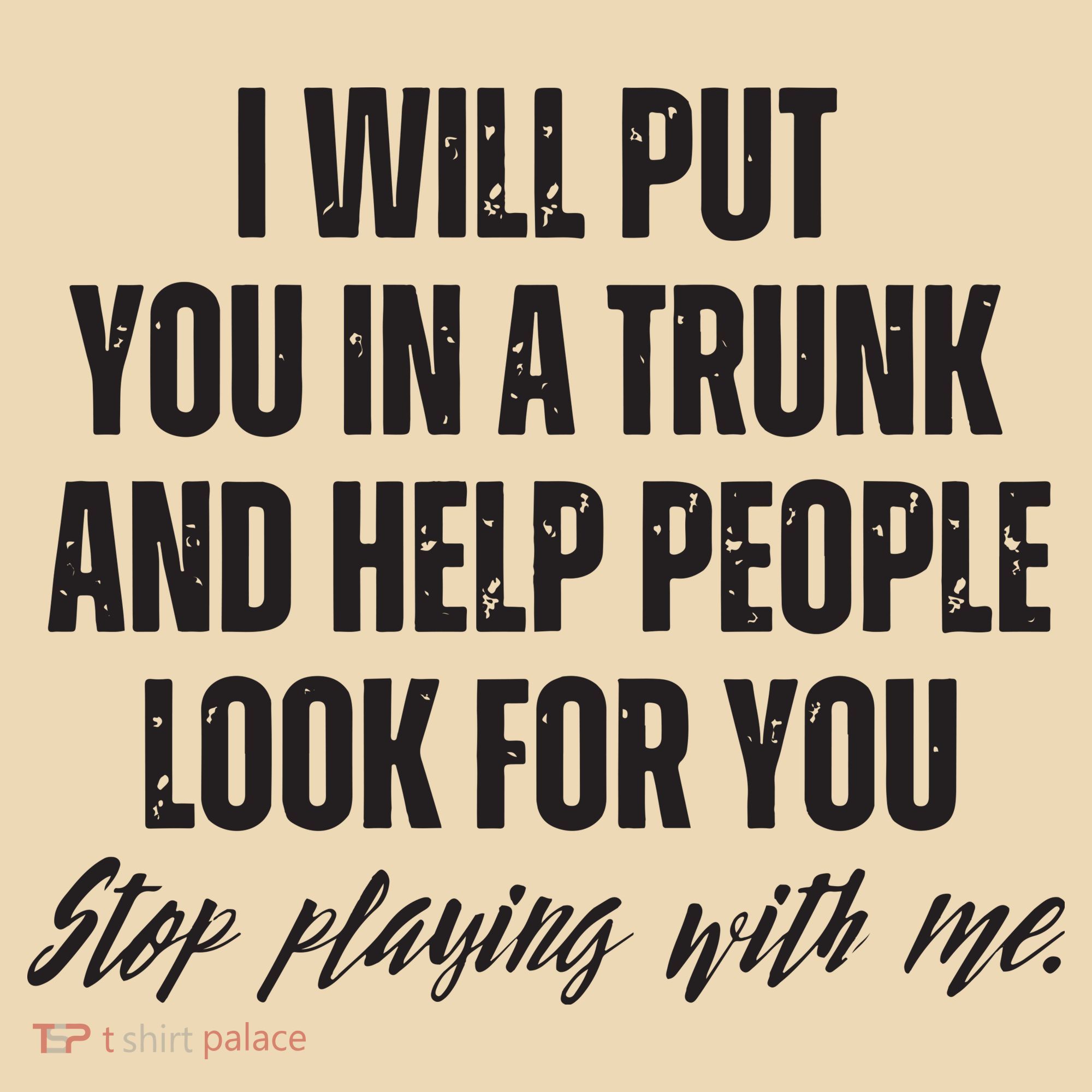 Funny Put In Trunk Saying I Will Put You In A Trunk Tote Bag