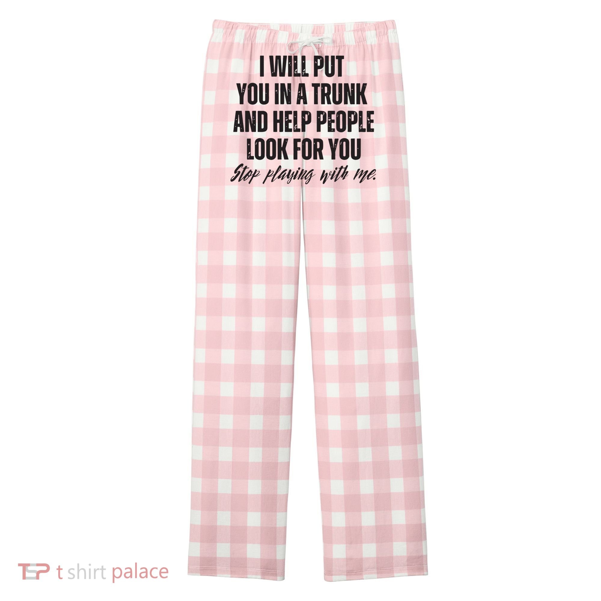 Funny Put In Trunk Saying I Will Put You In A Trunk Women's Flannel Plaid Pajama Pants