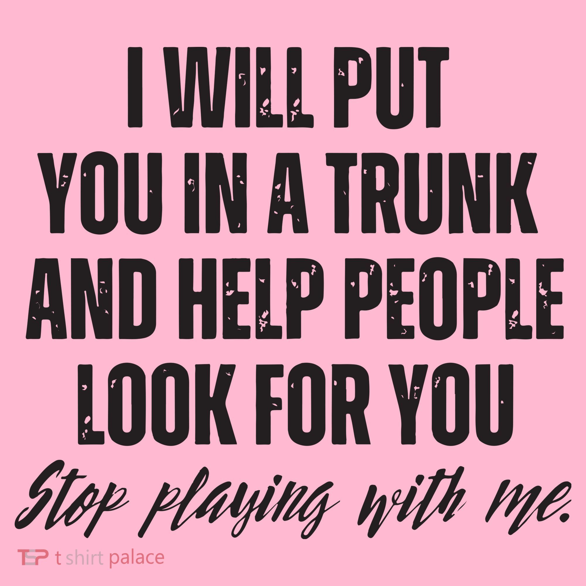 Funny Put In Trunk Saying I Will Put You In A Trunk Coaster
