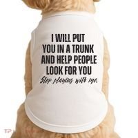 Funny Put In Trunk Saying I Will Put You In A Trunk Doggie Tank thumb 0