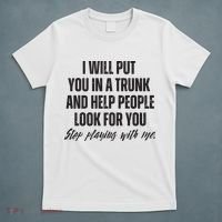 Funny Put In Trunk Saying I Will Put You In A Trunk T-Shirt thumb 5