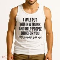 Funny Put In Trunk Saying I Will Put You In A Trunk Tank Top thumb 3