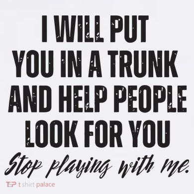 Funny Put In Trunk Saying I Will Put You In A Trunk Tank Top