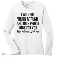 Funny Put In Trunk Saying I Will Put You In A Trunk Women's Long Sleeve Shirt thumb 0