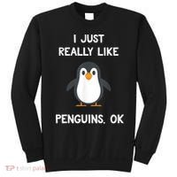 Funny Penguin I Just Really Like Penguins OK Sweatshirt thumb 0