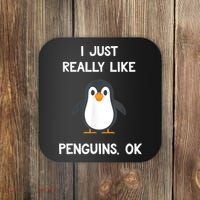 Funny Penguin I Just Really Like Penguins OK Coaster thumb 0