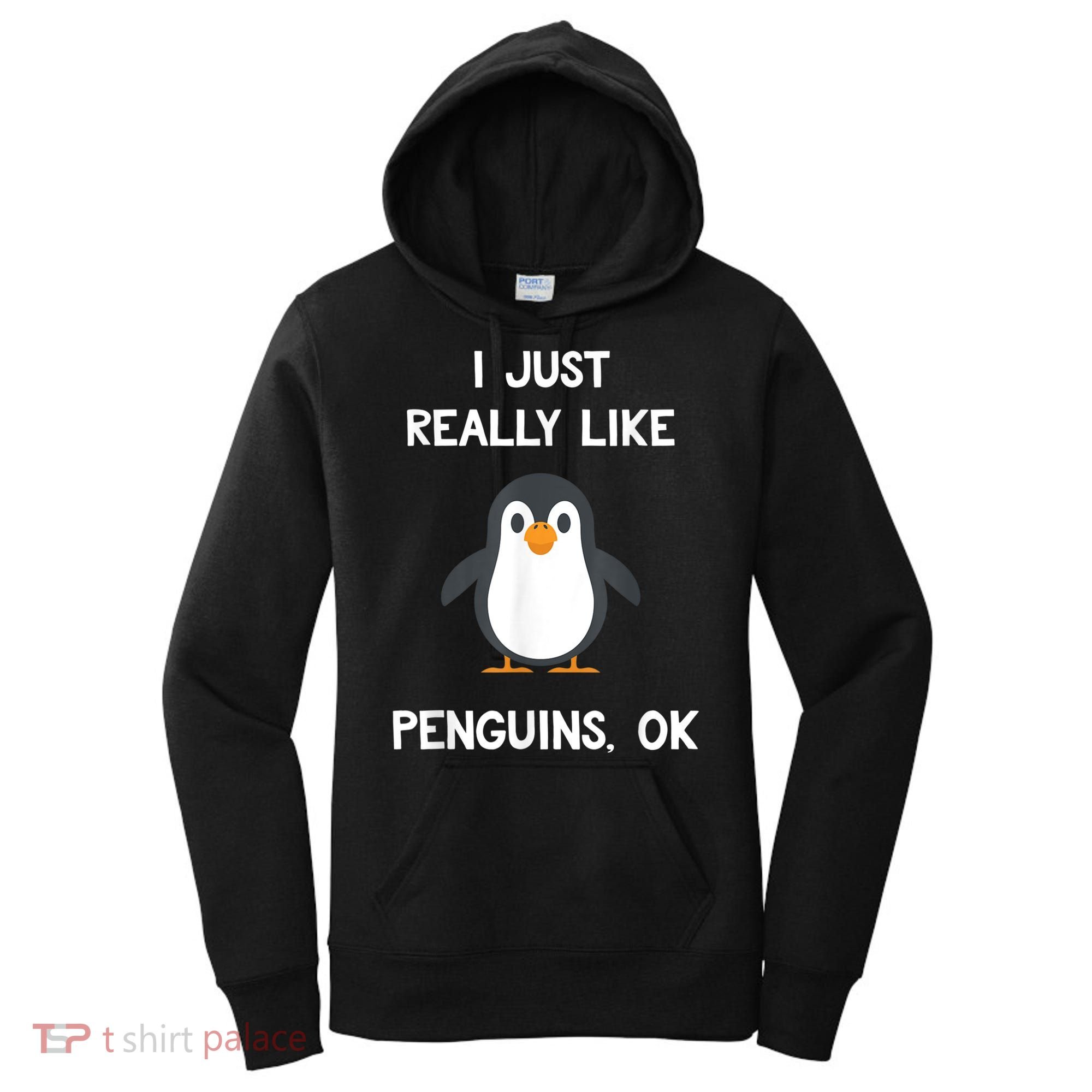 Funny Penguin I Just Really Like Penguins OK Women's Hoodie
