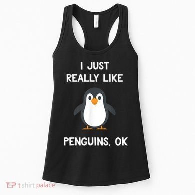 Funny Penguin I Just Really Like Penguins OK Women's Tank Top
