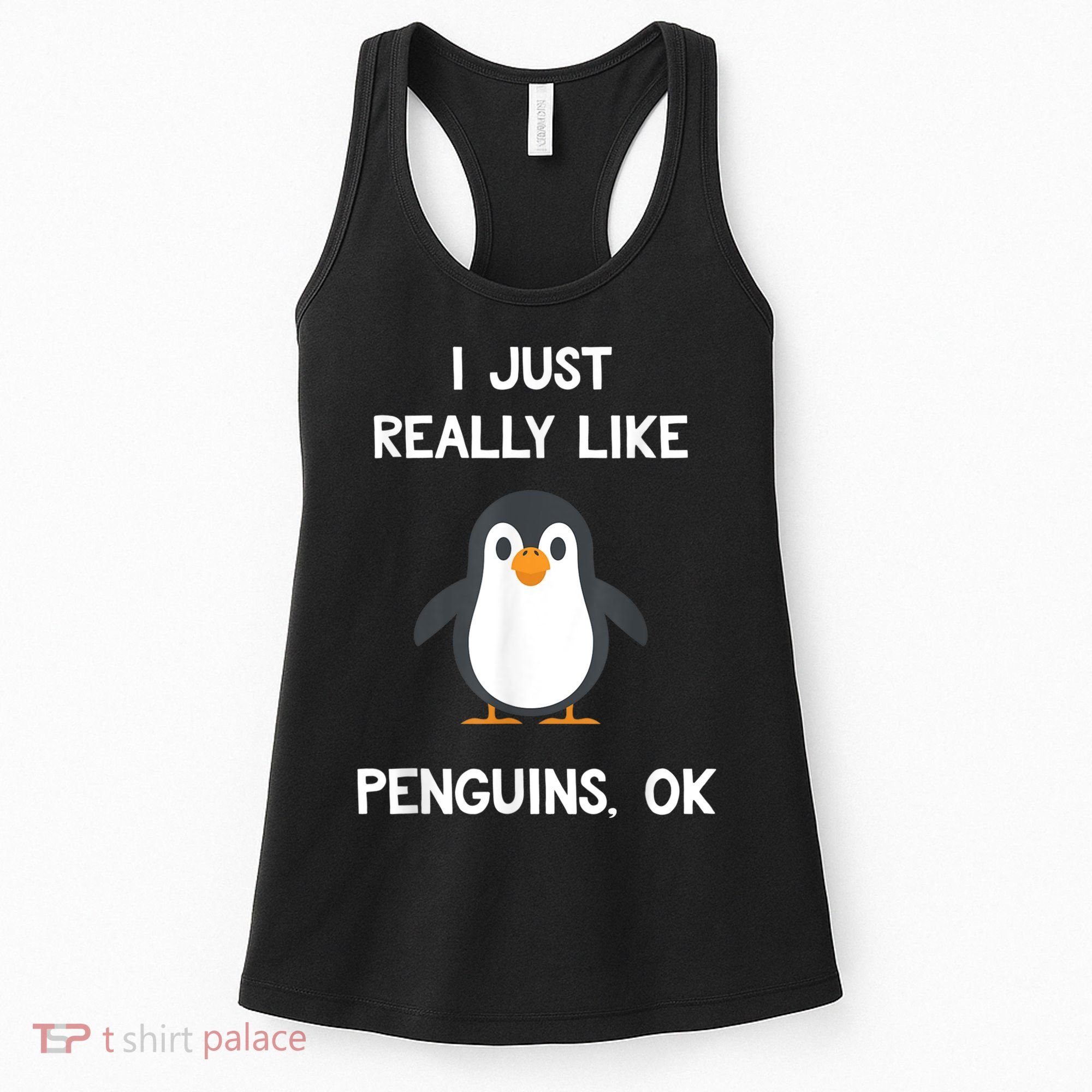 Funny Penguin I Just Really Like Penguins OK Women's Tank Top