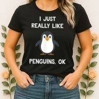 Funny Penguin I Just Really Like Penguins OK Women's T-Shirt thumb 2