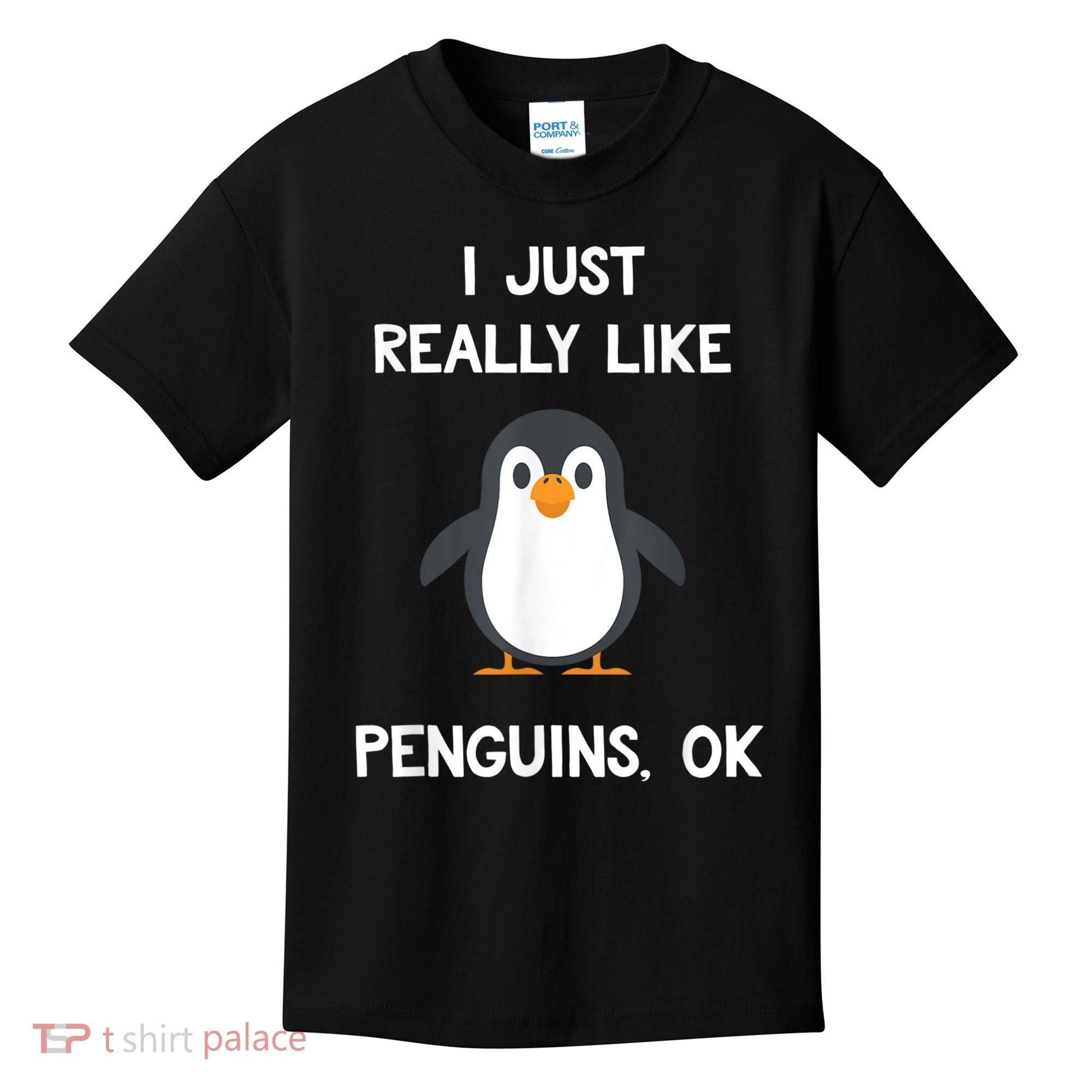 Funny Penguin I Just Really Like Penguins OK Kids T-Shirt