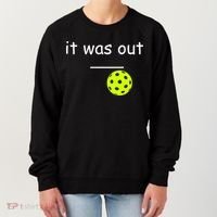 Funny Pickleball It Was Out Player Lover Friends  Women's Sweatshirt thumb 0