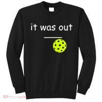 Funny Pickleball It Was Out Player Lover Friends  Sweatshirt thumb 0