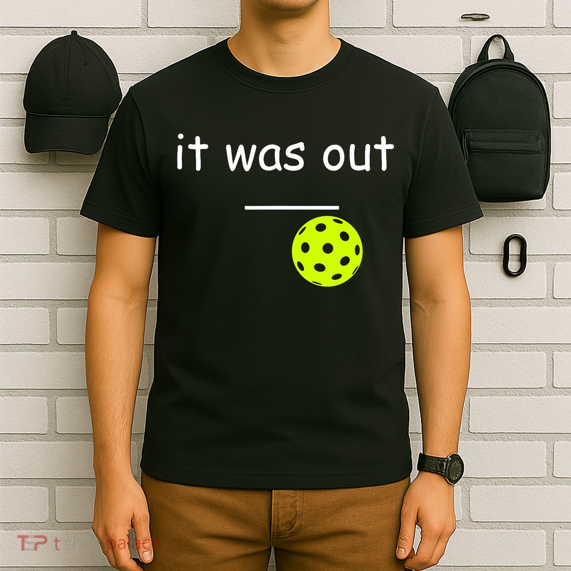 Funny Pickleball It Was Out Player Lover Friends  T-Shirt