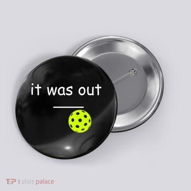 Funny Pickleball It Was Out Player Lover Friends  Button