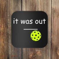 Funny Pickleball It Was Out Player Lover Friends  Coaster thumb 0