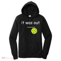 Funny Pickleball It Was Out Player Lover Friends  Women's Hoodie thumb 0