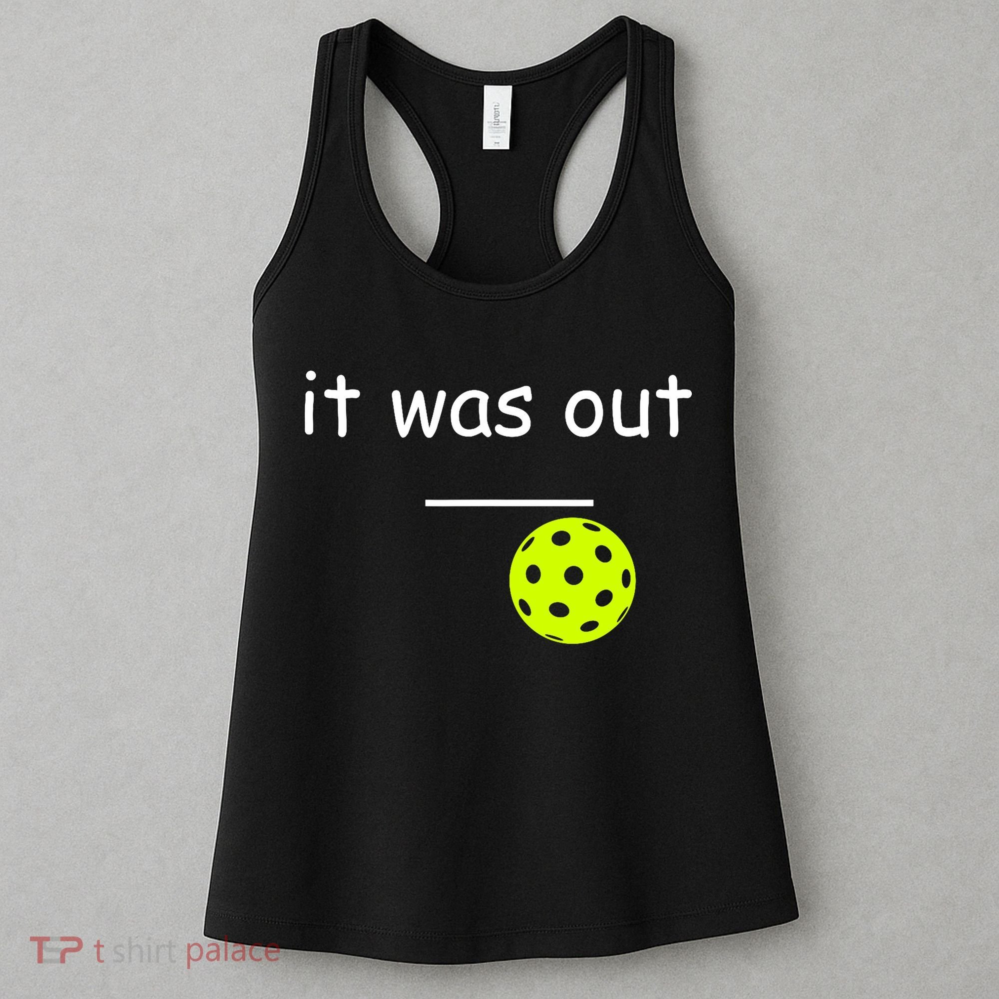 Funny Pickleball It Was Out Player Lover Friends  Women's Tank Top