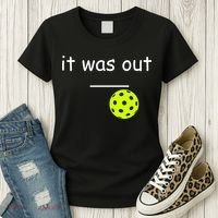 Funny Pickleball It Was Out Player Lover Friends  Women's T-Shirt thumb 3