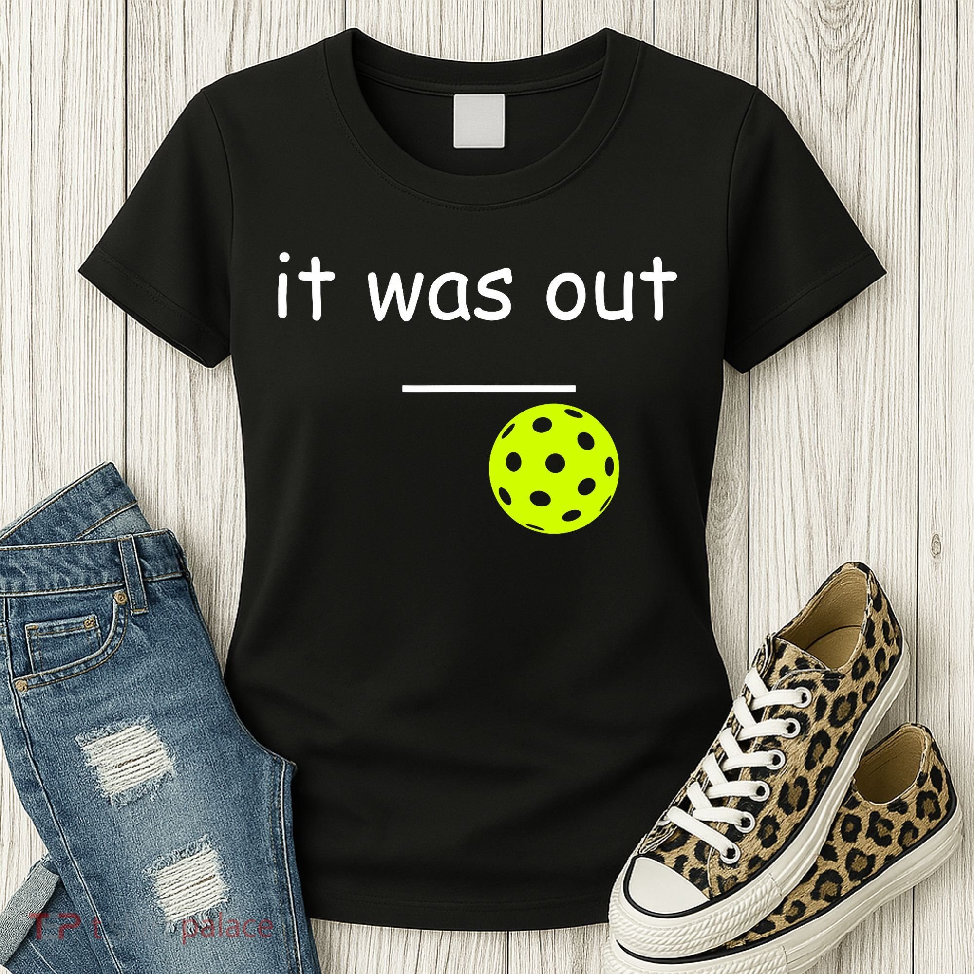 Funny Pickleball It Was Out Player Lover Friends  Women's T-Shirt