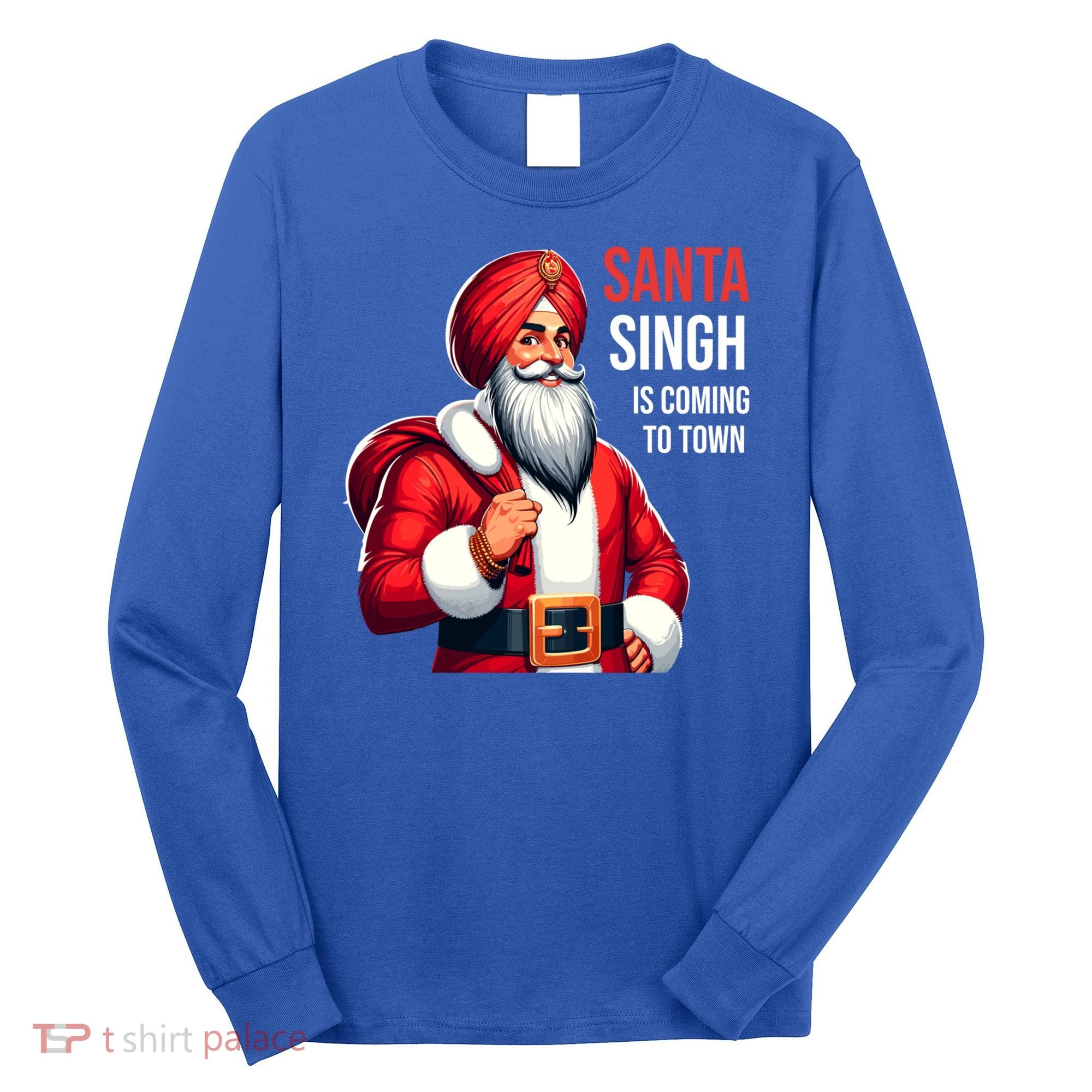 Funny Punjabi Indian Santa Singh Is Coming To Town Gift Long Sleeve Shirt