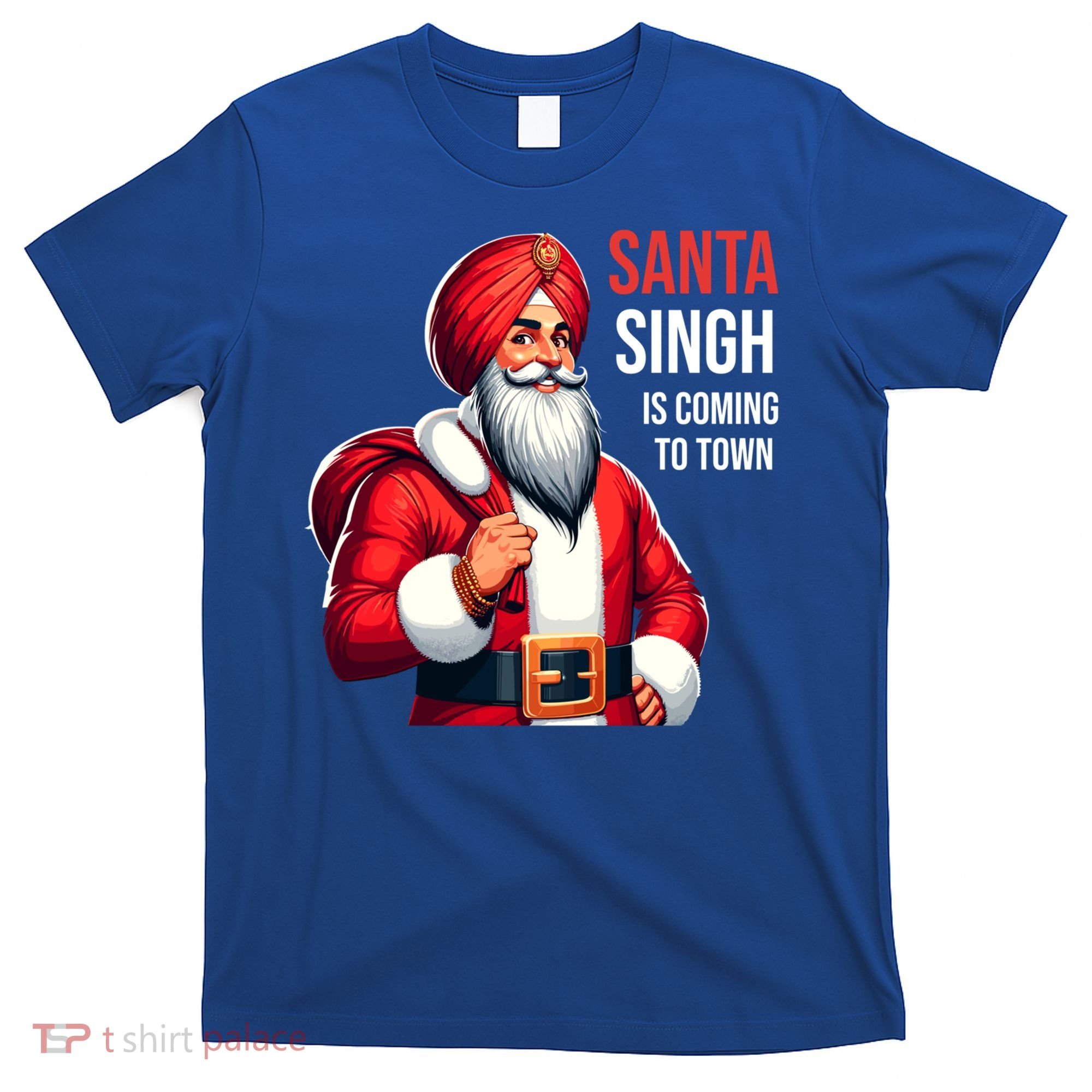 Funny Punjabi Indian Santa Singh Is Coming To Town Gift T-Shirt