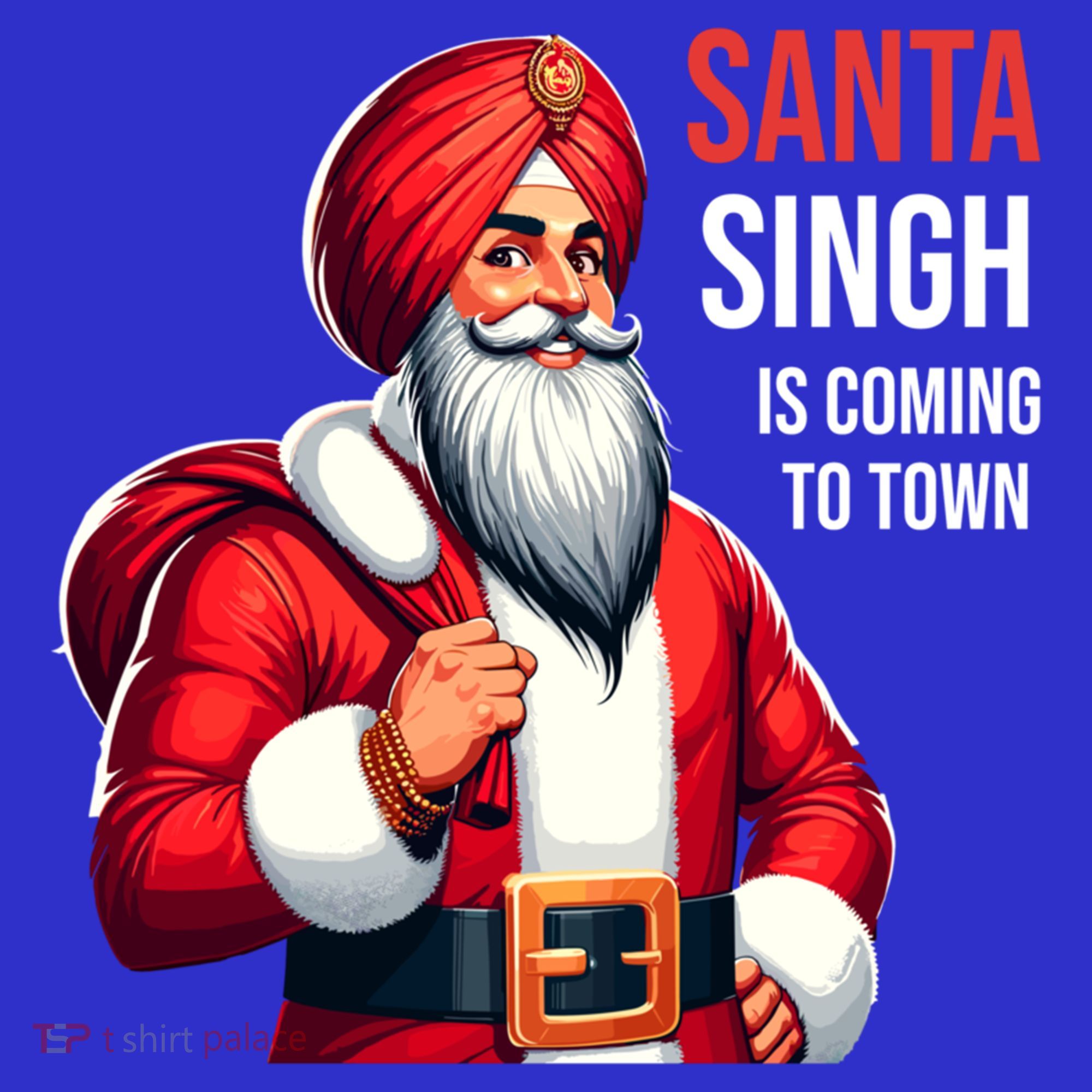 Funny Punjabi Indian Santa Singh Is Coming To Town Gift T-Shirt