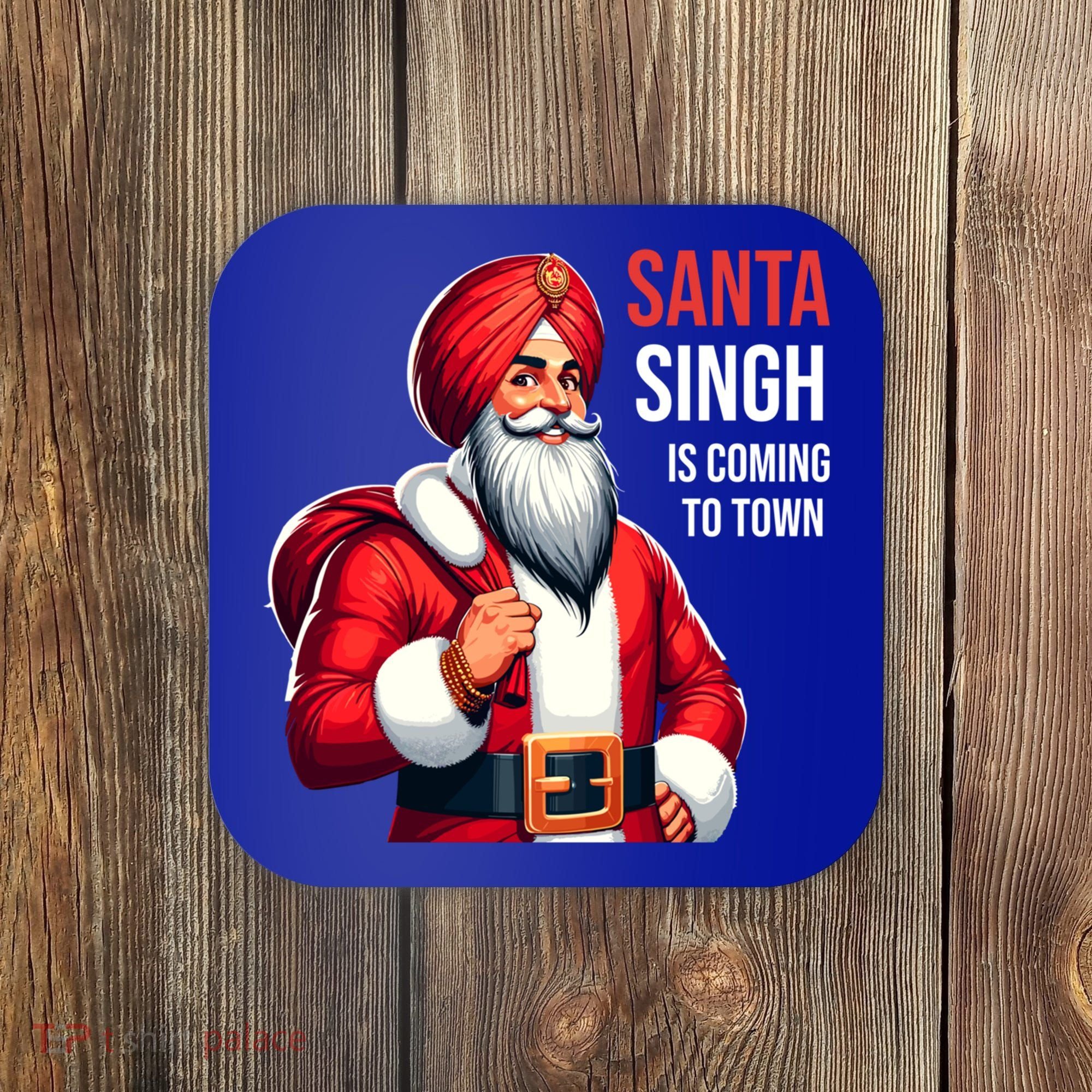 Funny Punjabi Indian Santa Singh Is Coming To Town Gift Coaster
