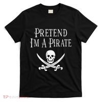 Fun Pretend I'm A Pirate Lazy Halloween Costume Skull Swords T-Shirt thumb 0