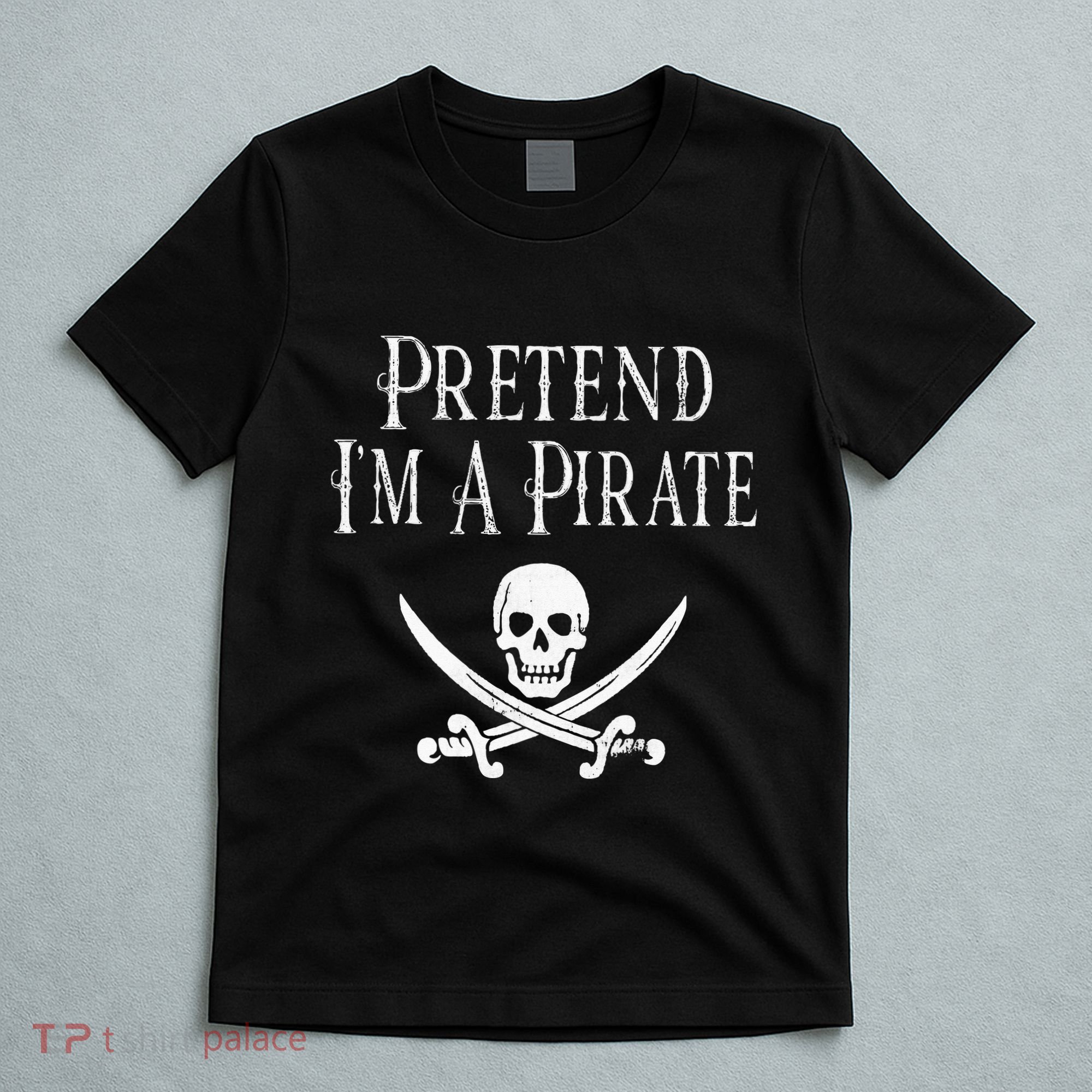 Fun Pretend I'm A Pirate Lazy Halloween Costume Skull Swords T-Shirt