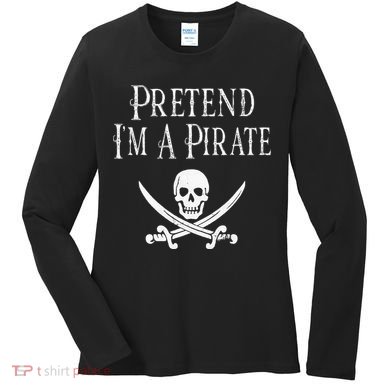 Fun Pretend I'm A Pirate Lazy Halloween Costume Skull Swords Women's Long Sleeve Shirt