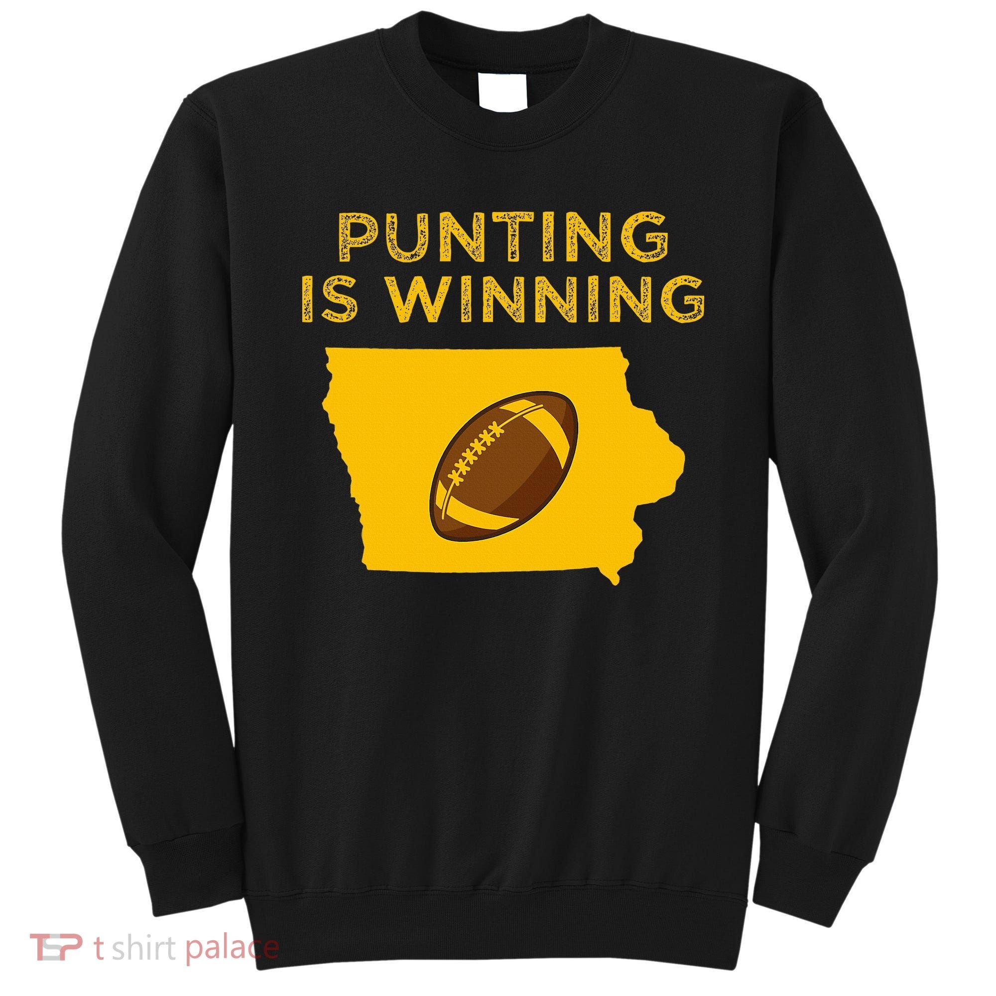 funny punting is winning iowa I cheer For The Punter Sweatshirt