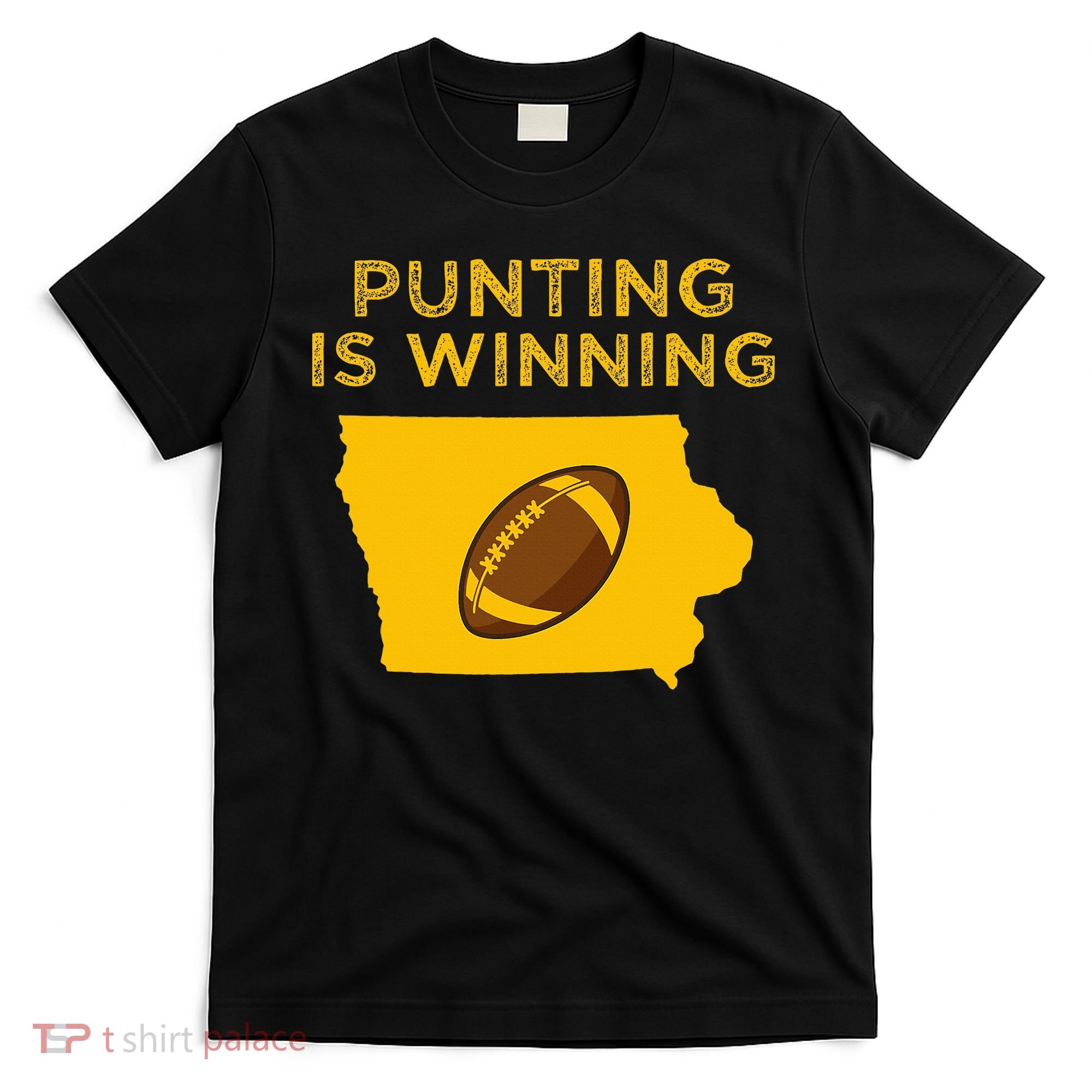 funny punting is winning iowa I cheer For The Punter T-Shirt