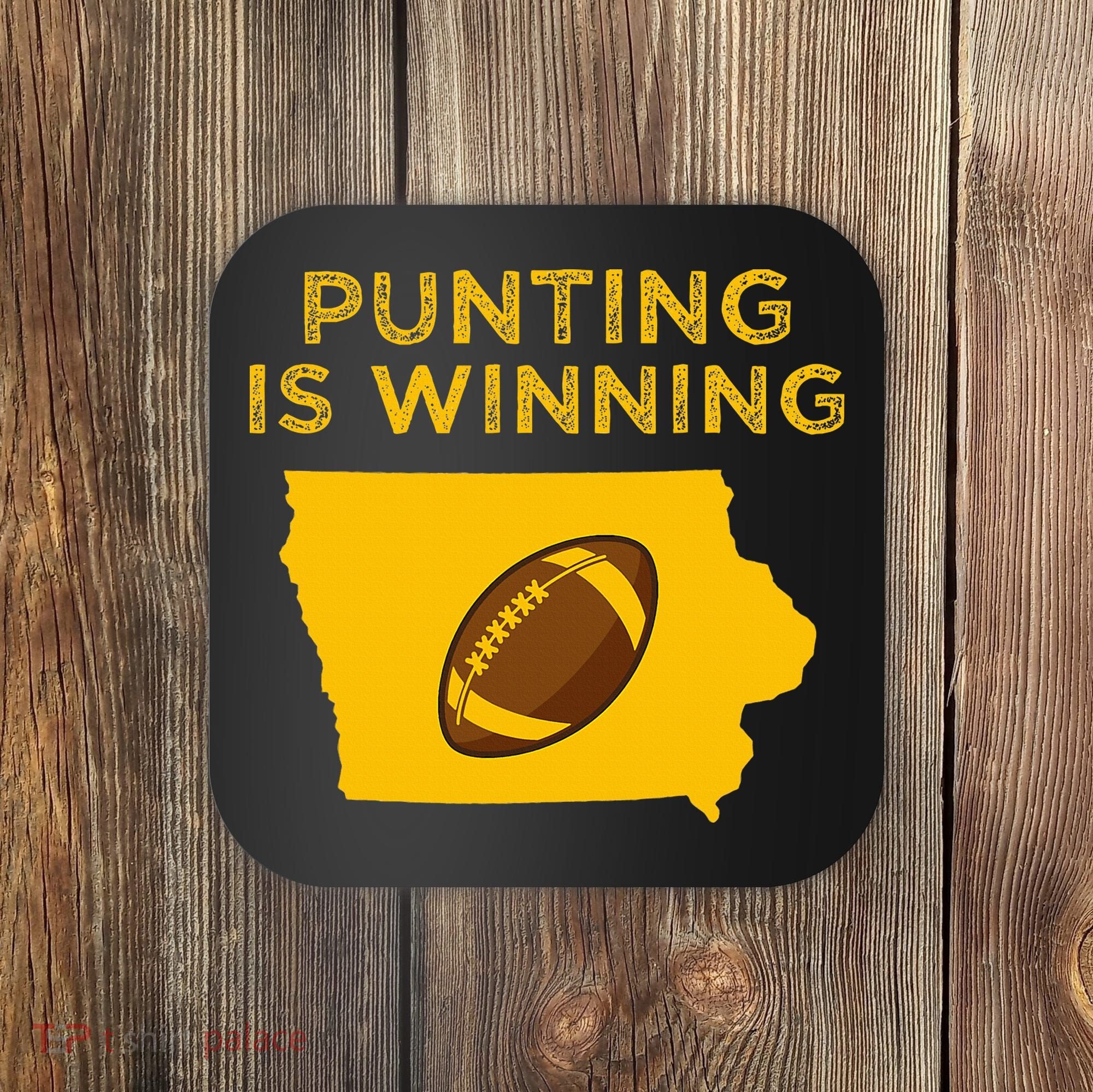 funny punting is winning iowa I cheer For The Punter Coaster