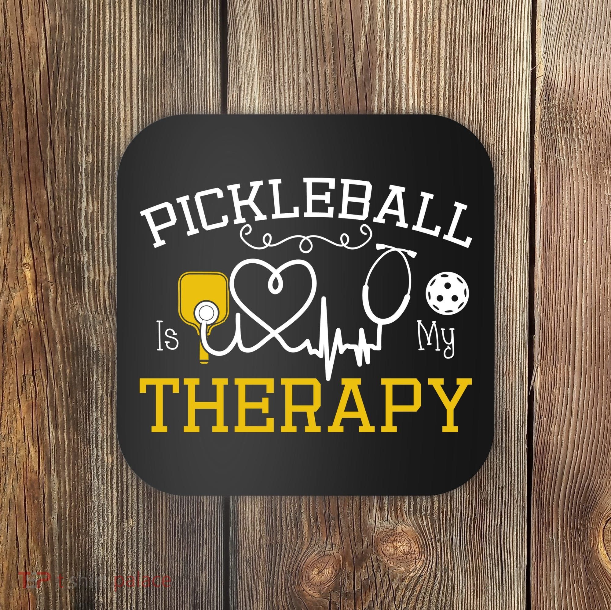 Funny Pickleball Is My Therapy Pickleball Player Humor Coaster