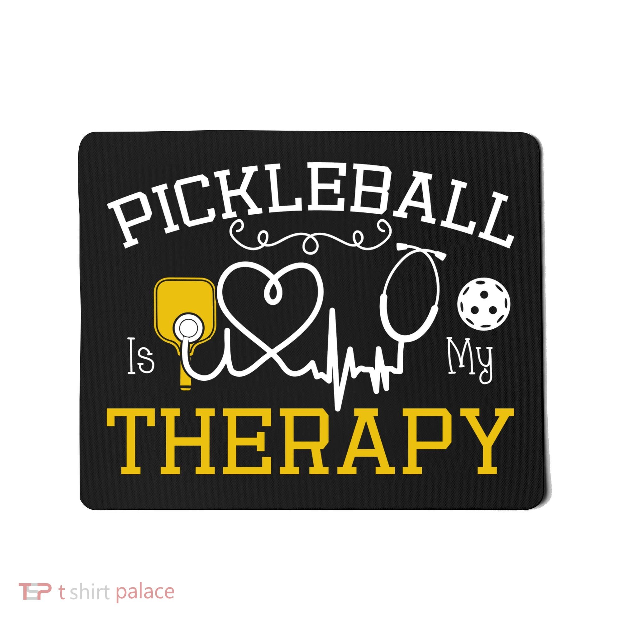 Funny Pickleball Is My Therapy Pickleball Player Humor Mousepad