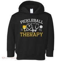 Funny Pickleball Is My Therapy Pickleball Player Humor Toddler Hoodie thumb 0
