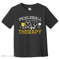 Funny Pickleball Is My Therapy Pickleball Player Humor Toddler T-Shirt thumb 0