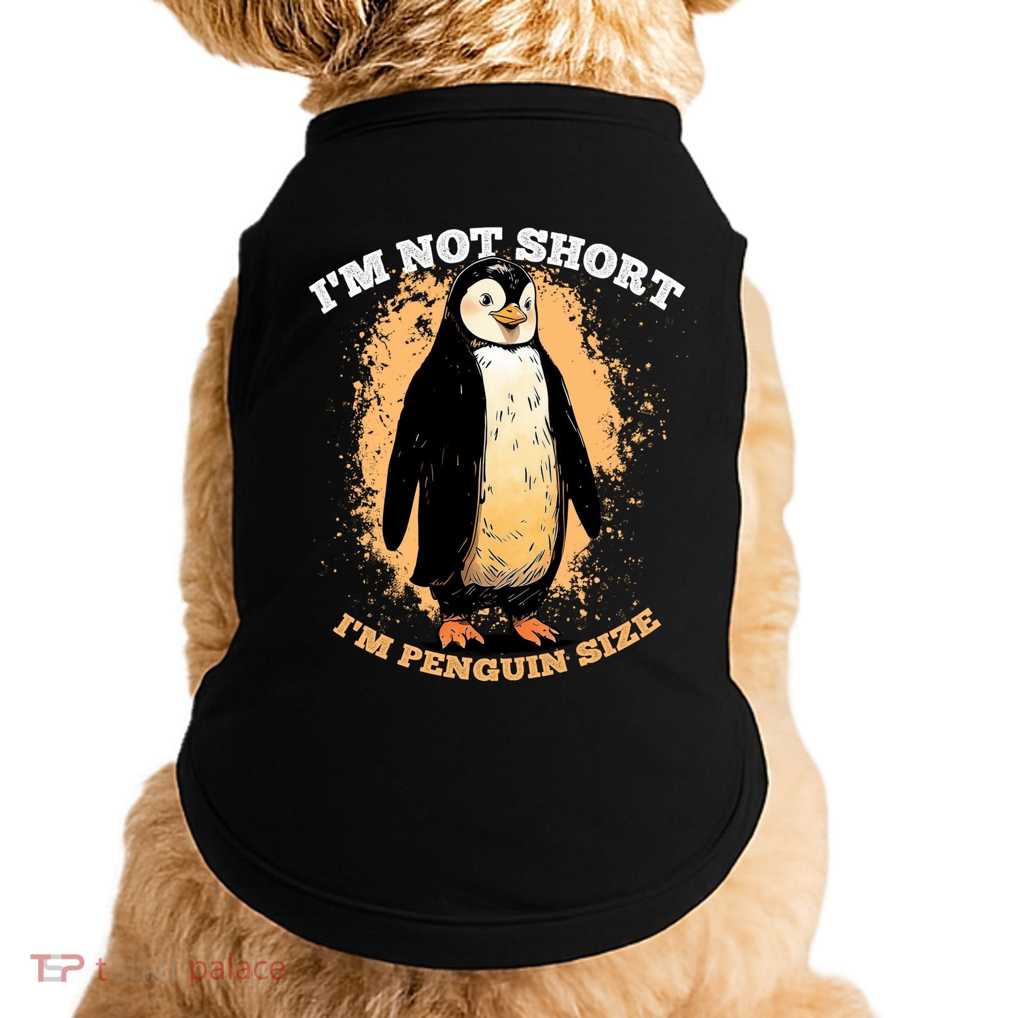 Funny Penguin Im Not Short Im Penguin Size Doggie Tank
