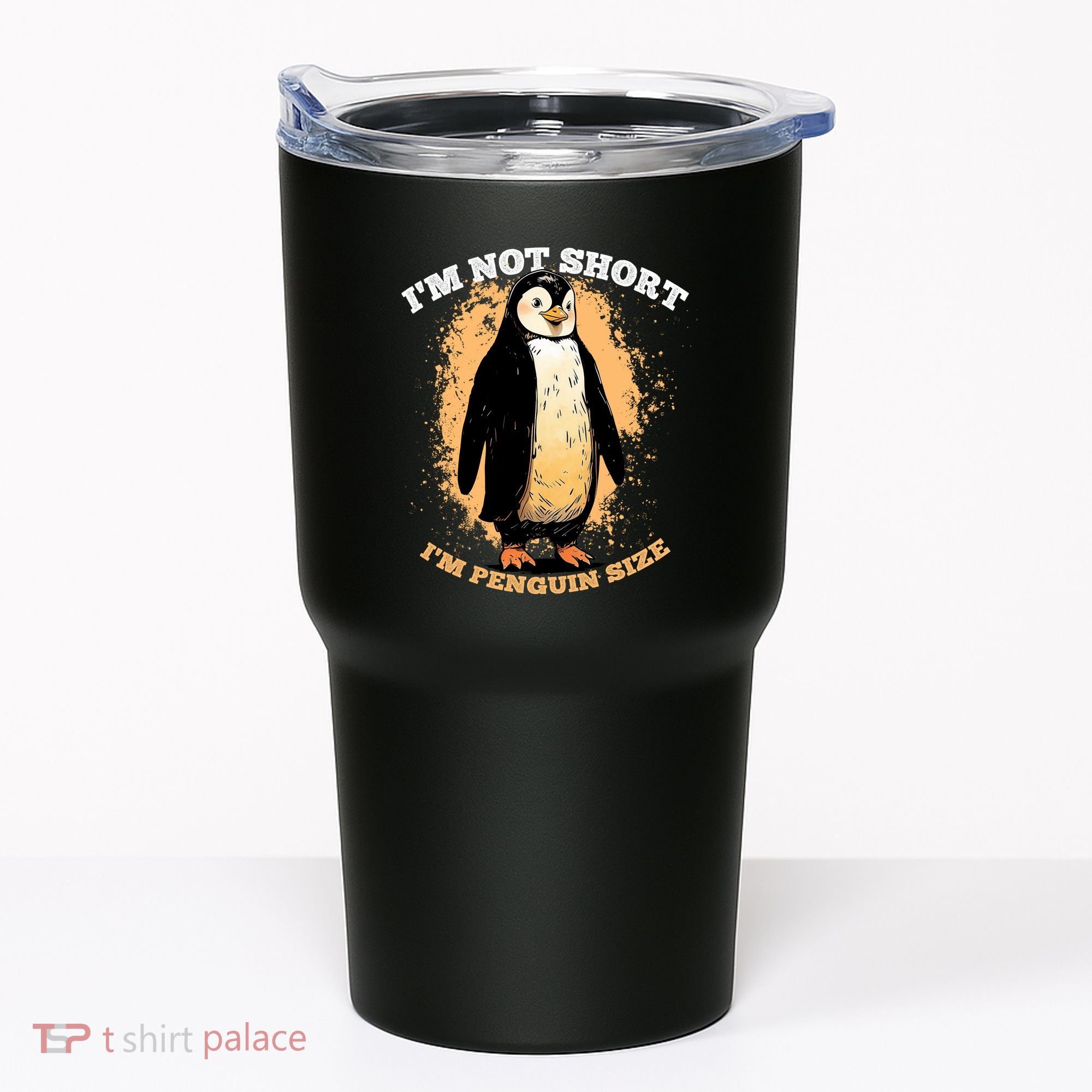 Funny Penguin Im Not Short Im Penguin Size Tumbler
